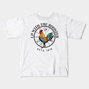 Up with the rooster Kids T-Shirt